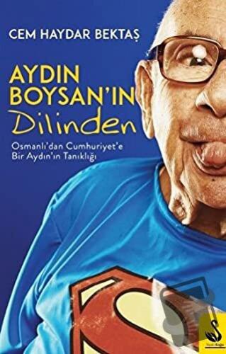 Aydın Boysan'ın Dilinden - Cem Haydar Bektaş - Siyah Kuğu Yayınları - 