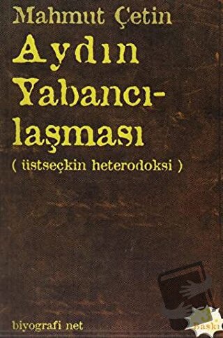 Aydın Yabancılaşması - Mahmut Çetin - Biyografi Net İletişim ve Yayın 