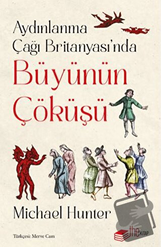 Aydınlanma Çağı Britanyası’nda Büyünün Çöküşü - Christopher J. Ferguso