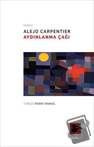 Aydınlanma Çağı - Alejo Carpentier - Alakarga Sanat Yayınları - Fiyatı