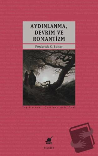 Aydınlanma, Devrim ve Romantizm - Frederick C. Beiser - Ayrıntı Yayınl