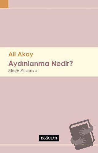 Aydınlanma Nedir ? - Ali Akay - Doğu Batı Yayınları - Fiyatı - Yorumla