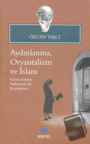 Aydınlanma, Oryantalizm ve İslam - Özcan Taşçı - Sentez Yayınları - Fi