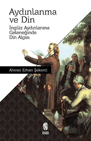 Aydınlanma ve Din - Ahmet Erhan Şekerci - İnsan Yayınları - Fiyatı - Y