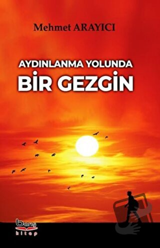 Aydınlanma Yolunda Bir Gezgin - Mehmet Arayıcı - Barış Kitap - Fiyatı 