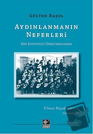 Aydınlanmanın Neferleri - Gülten Başol - Kaynak Yayınları - Fiyatı - Y