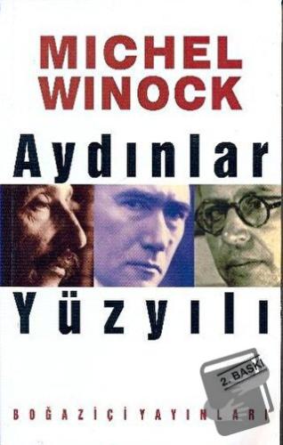 Aydınlar Yüzyılı - Michel Winock - Boğaziçi Yayınları - Fiyatı - Yorum