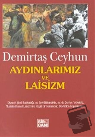 Aydınlarımız ve Laisizm - Demirtaş Ceyhun - Sis Çanı Yayınları - Fiyat