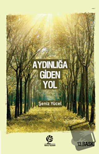 Aydınlığa Giden Yol - Şeniz Yücel - Gonca Yayınevi - Fiyatı - Yorumlar