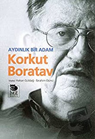 Aydınlık Bir Adam Korkut Boratav - Hakan Güldağ - İmge Kitabevi Yayınl