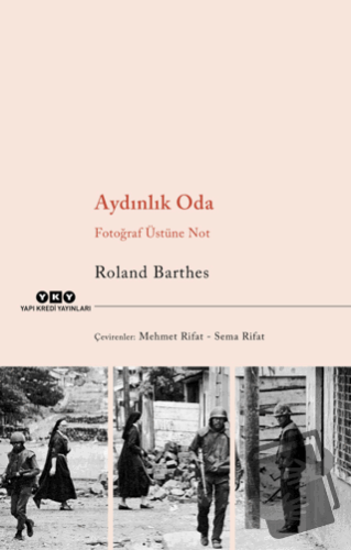 Aydınlık Oda - Fotoğraf Üstüne Not - Roland Barthes - Yapı Kredi Yayın