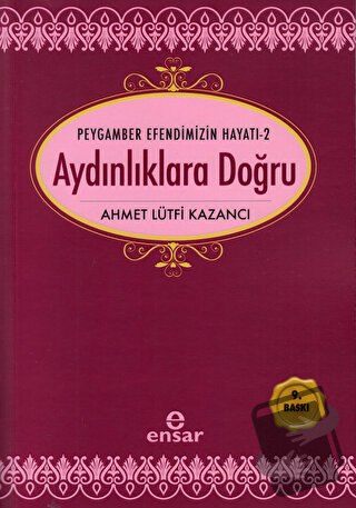 Aydınlıklara Doğru - Peygamber Efendimizin Hayatı 2 - Ahmet Lütfi Kaza