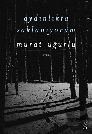 Aydınlıkta Saklanıyorum - Murat Uğurlu - Everest Yayınları - Fiyatı - 