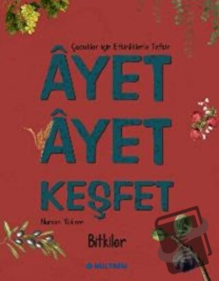 Ayet Ayet Keşfet - Bitkiler - Nurcan Yıldırım - Multibem Yayınları - F