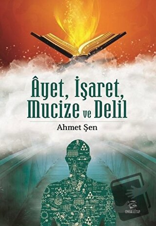 Ayet İşaret Mucize ve Delil - Ahmet Şen - Onur Kitap - Fiyatı - Yoruml