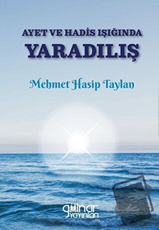 Ayet ve Hadis Işığında Yaradılış - Mehmet Hasip Taylan - Gülnar Yayınl