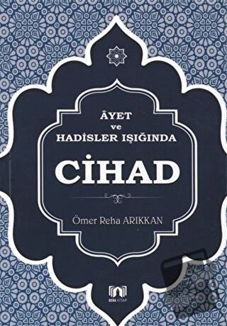 Ayet ve Hadisler Işığında Cihad - Ömer Reha Arıkkan - Bera Kitap - Fiy