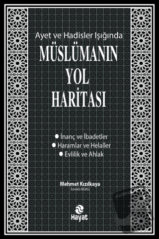 Ayet ve Hadisler Işığında Müslümanın Yol Haritası (Ciltli) - Mehmet Kı