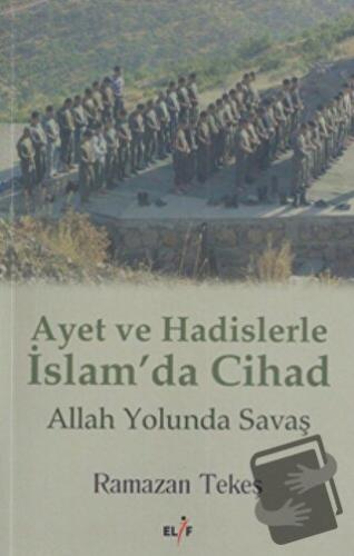 Ayet ve Hadislerle İslam'da Cihad - Ramazan Tekeş - Elif Yayınları - F