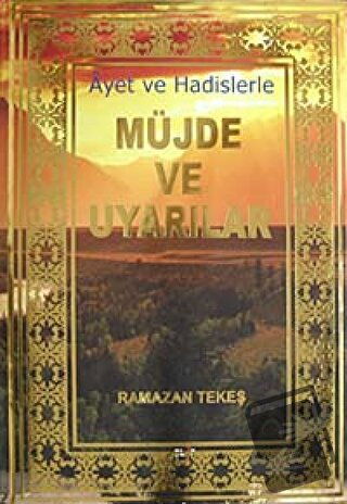 Ayet ve Hadislerle Müjde ve Uyarılar (Ciltli) - Ramazan Tekeş - Elif Y