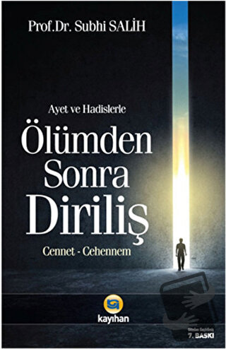 Ayet ve Hadislerle Ölümden Sonra Diriliş - Subhi Salih - Kayıhan Yayın