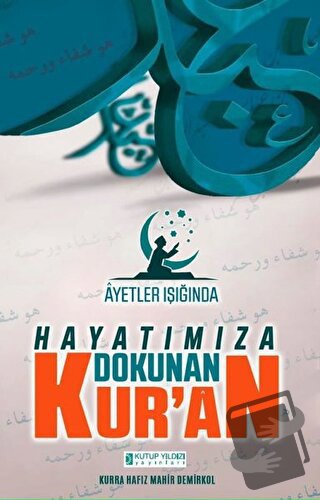 Ayetler Işığında Hayatımıza Dokunan Kur'an - Mahir Demirkol - Kutup Yı