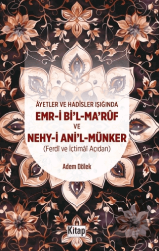 Ayetler Ve Hadisler Işığında Emr-i Bi'l-Maruf Ve Nehy-i Ani'l Münker (