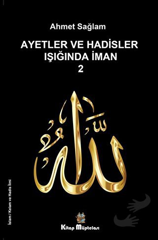 Ayetler ve Hadisler Işığında İman 2 - Ahmet Sağlam - Kitap Müptelası Y