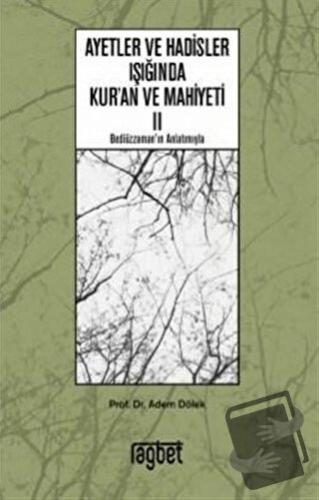 Ayetler ve Hadisler Işığında Kur'an ve Mahiyeti 2 - Adem Dölek - Rağbe