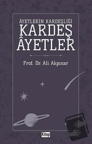 Ayetlerin Kardeşliği Kardeş Ayetler - Ali Akpınar - Kitap Dünyası Yayı