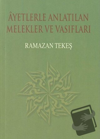 Ayetlerle Anlatılan Melekler ve Vasıfları - Ramazan Tekeş - Elif Yayın