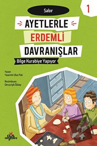 Ayetlerle Erdemli Davranışlar 1 - Bilge Kurabiye Yapıyor - Yasemin Ulu