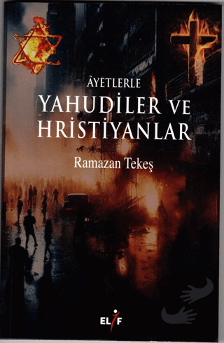 Ayetlerle Yahudiler ve Hristiyanlar - Ramazan Tekeş - Elif Yayınları -