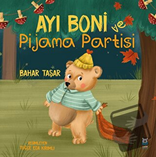 Ayı Boni Pijama Partisi - Bahar Taşar - Luna Çocuk Yayınları - Fiyatı 