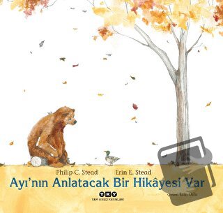 Ayı’nın Anlatacak Bir Hikayesi Var - Philip C. Stead - Yapı Kredi Yayı