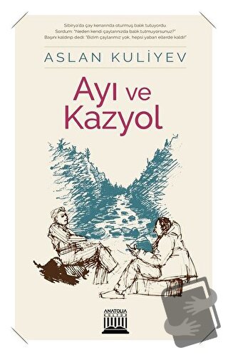 Ayı ve Kazyol - Aslan Kuliyev - Anatolia Kitap - Fiyatı - Yorumları - 