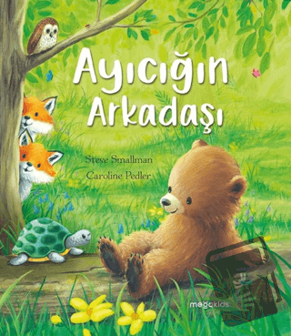 Ayıcığın Arkadaşı - Steve Smallman - Megakids Yayıncılık - Fiyatı - Yo