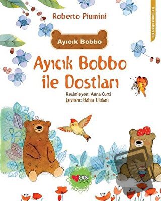 Ayıcık Bobbo ile Dostları - Roberto Piumini - Can Çocuk Yayınları - Fi