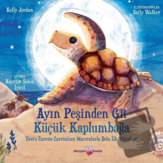 Ayın Peşinden Git Küçük Kaplumbağa - Kelly Jordan - Okuyan Koala - Fiy