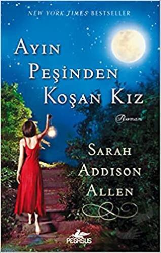 Ayın Peşinden Koşan Kız - Sarah Addison Allen - Pegasus Yayınları - Fi