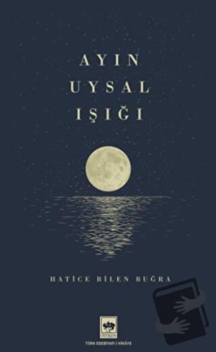 Ayın Uysal Işığı - Hatice Bilen Buğra - Ötüken Neşriyat - Fiyatı - Yor