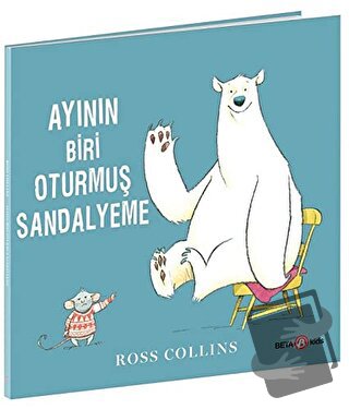 Ayının Biri Oturmuş Sandalyeme - Ross Collins - Beta Kids - Fiyatı - Y