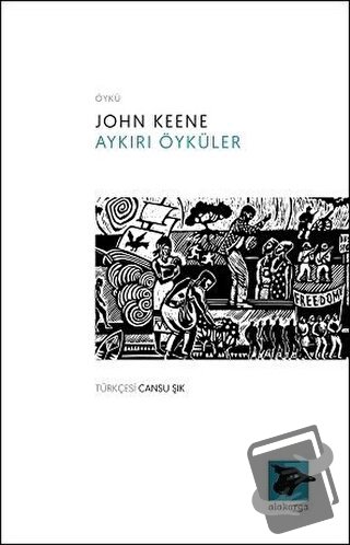 Aykırı Öyküler - John Keene - Alakarga Sanat Yayınları - Fiyatı - Yoru