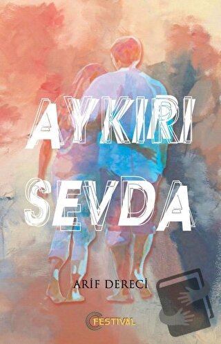 Aykırı Sevda - Arif Dereci - Festival Yayıncılık - Fiyatı - Yorumları 