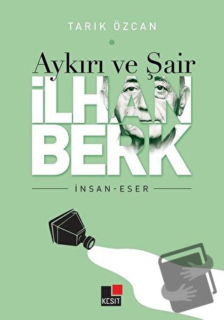 Aykırı ve Şair İlhan Berk - Tarık Özcan - Kesit Yayınları - Fiyatı - Y