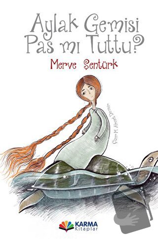 Aylak Gemisi Pas mı Tuttu? - Merve Şentürk - Karma Kitaplar - Fiyatı -