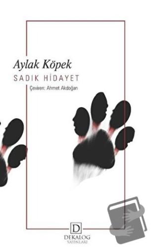 Aylak Köpek - Sadık Hidayet - Dekalog Yayınları - Fiyatı - Yorumları -