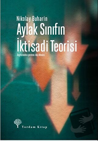 Aylak Sınıfın İktisadi Teorisi - Nikolay Buharin - Yordam Kitap - Fiya