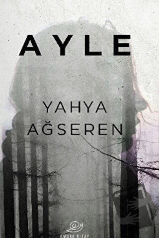 Ayle - Yahya Ağseren - Amorf Kitap - Fiyatı - Yorumları - Satın Al