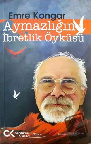 Aymazlığın İbretlik Öyküsü - Emre Kongar - Cumhuriyet Kitapları - Fiya